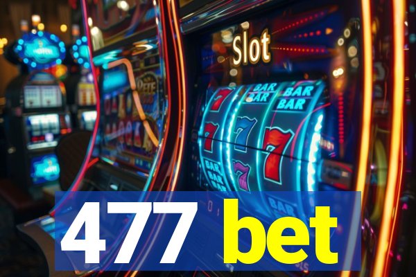 477 bet